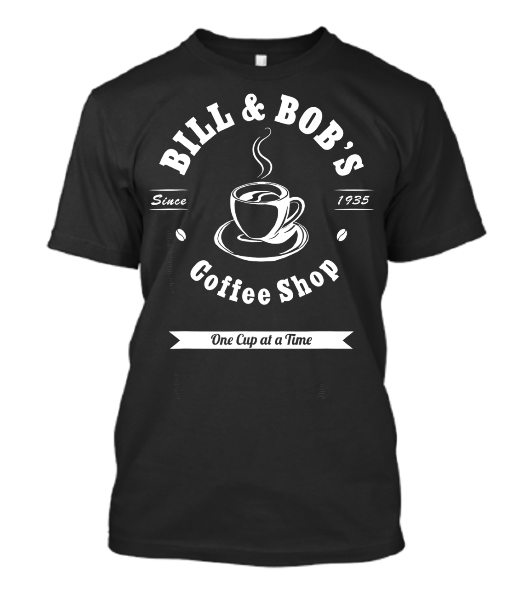 BILL AND BOB'S COFFEE SHOP RECOVERY SINCE 1935 ONE CUP AT A TIME T-Shirt