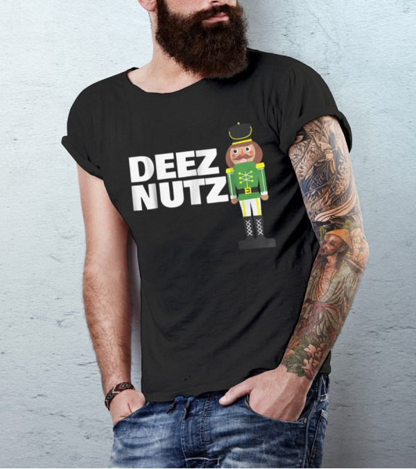 DEEZ NUTZ CHRISTMAS FUNNY NUTCRACKER HOLIDAY JOKE T-Shirt