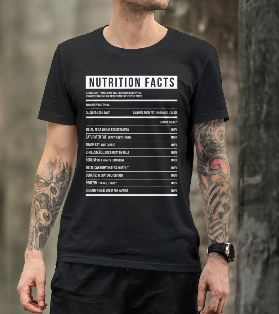 FUNNY THANKSGIVING NUTRITION FACTS IGNORANCE IS BLISS 100% DAILY VALUE T-Shirt