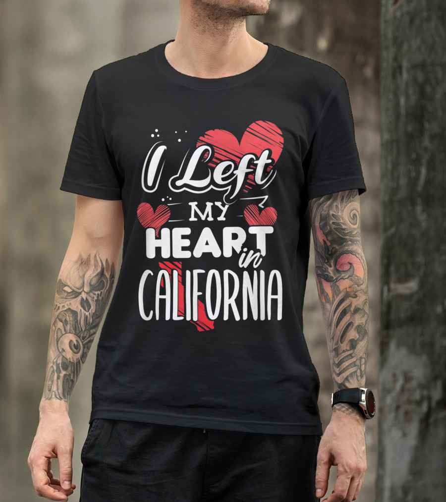 I LEFT MY HEART IN CALIFORNIA WITH CUTE RED HEARTS BACKGROUND T-Shirt