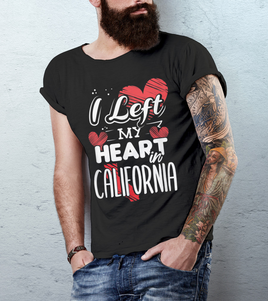 I LEFT MY HEART IN CALIFORNIA WITH CUTE RED HEARTS BACKGROUND T-Shirt