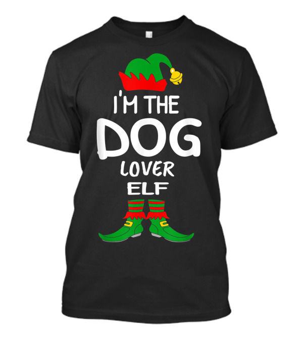 I'M THE DOG LOVER ELF Christmas Elf Hat And Shoes T-Shirt