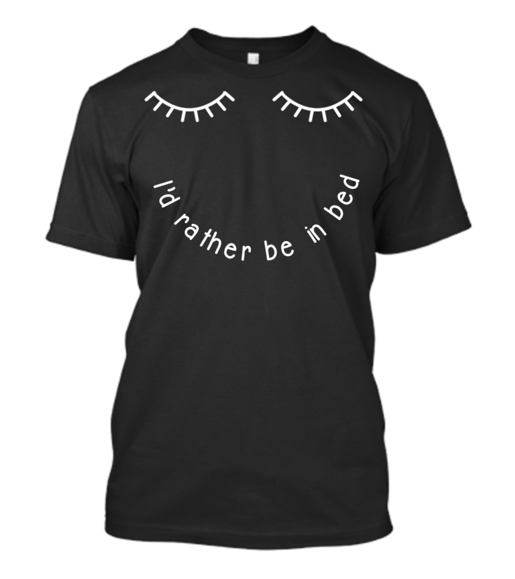 I'd Rather Be In Bed Love Sleeping Nap T-Shirt