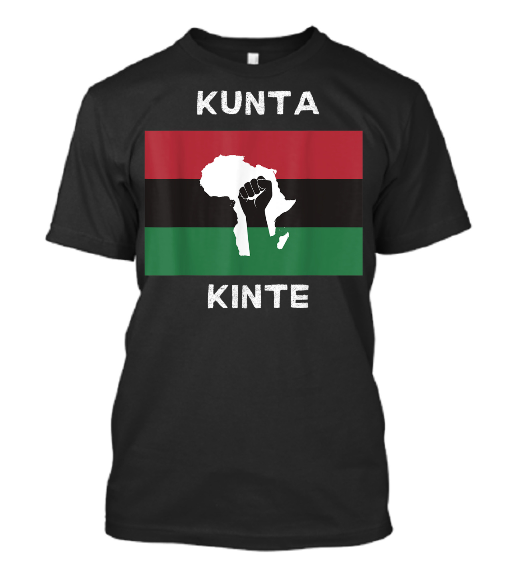 KUNTA KINTE AFRICA BLACK POWER FIST PAN-AFRICAN FLAG T-Shirt