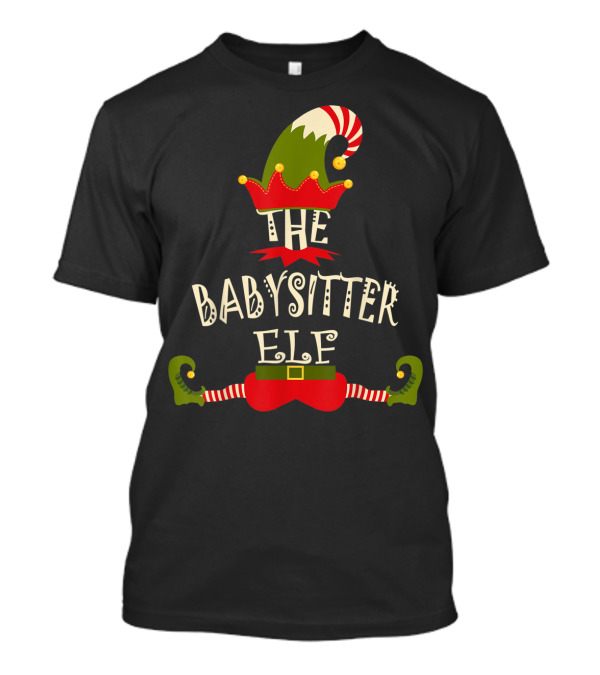 The Babysitter Elf Christmas Funny Cool T-Shirt