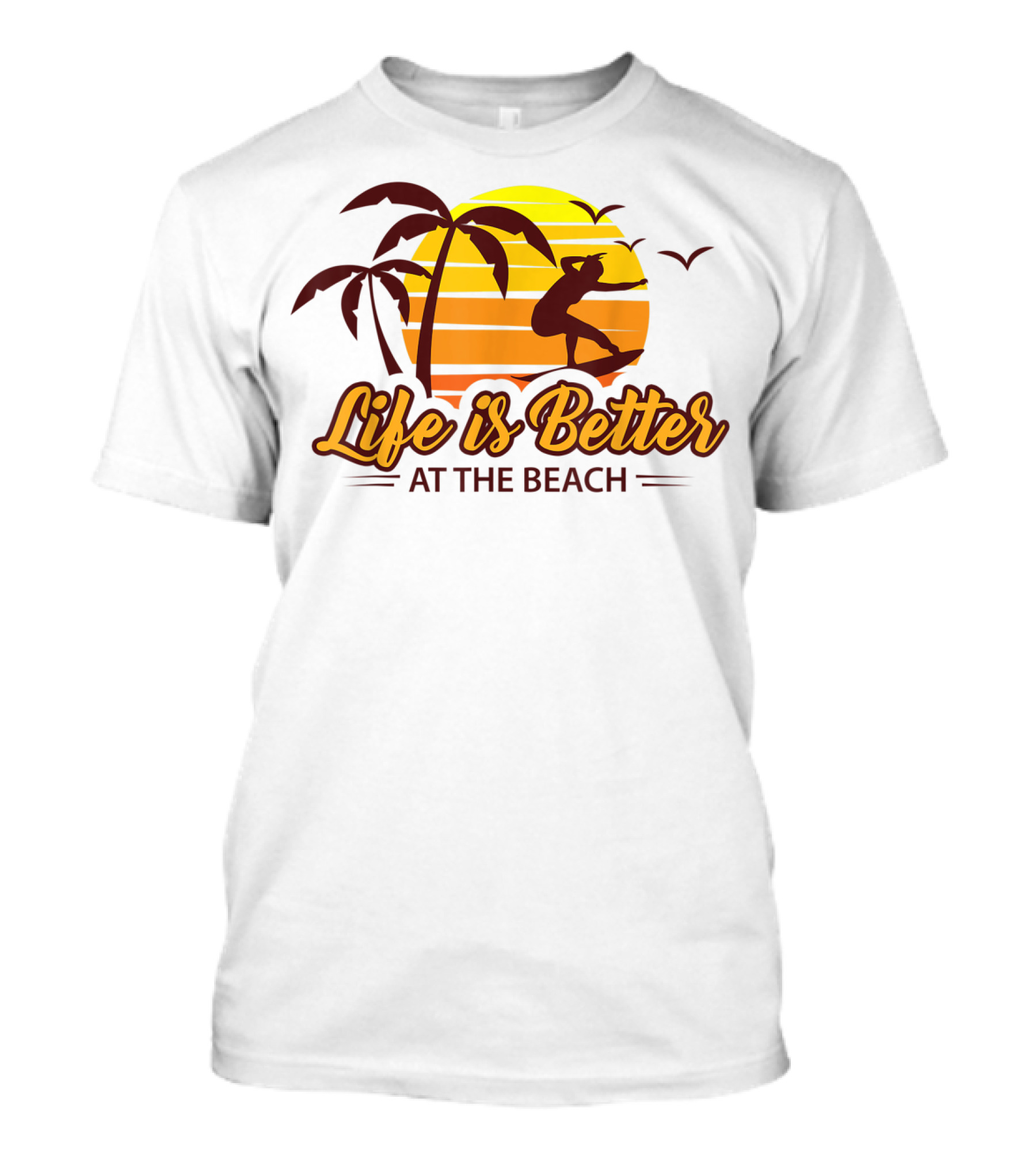 Life Is Better At The Beach Surfing Vacation T-Shirt