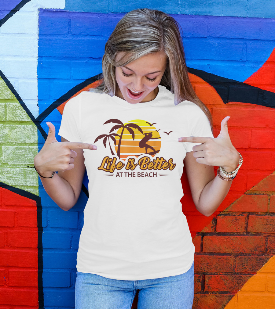 Life Is Better At The Beach Surfing Vacation T-Shirt