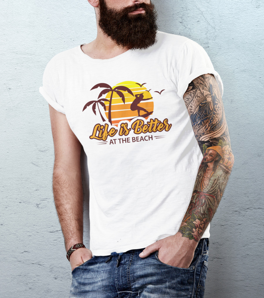 Life Is Better At The Beach Surfing Vacation T-Shirt
