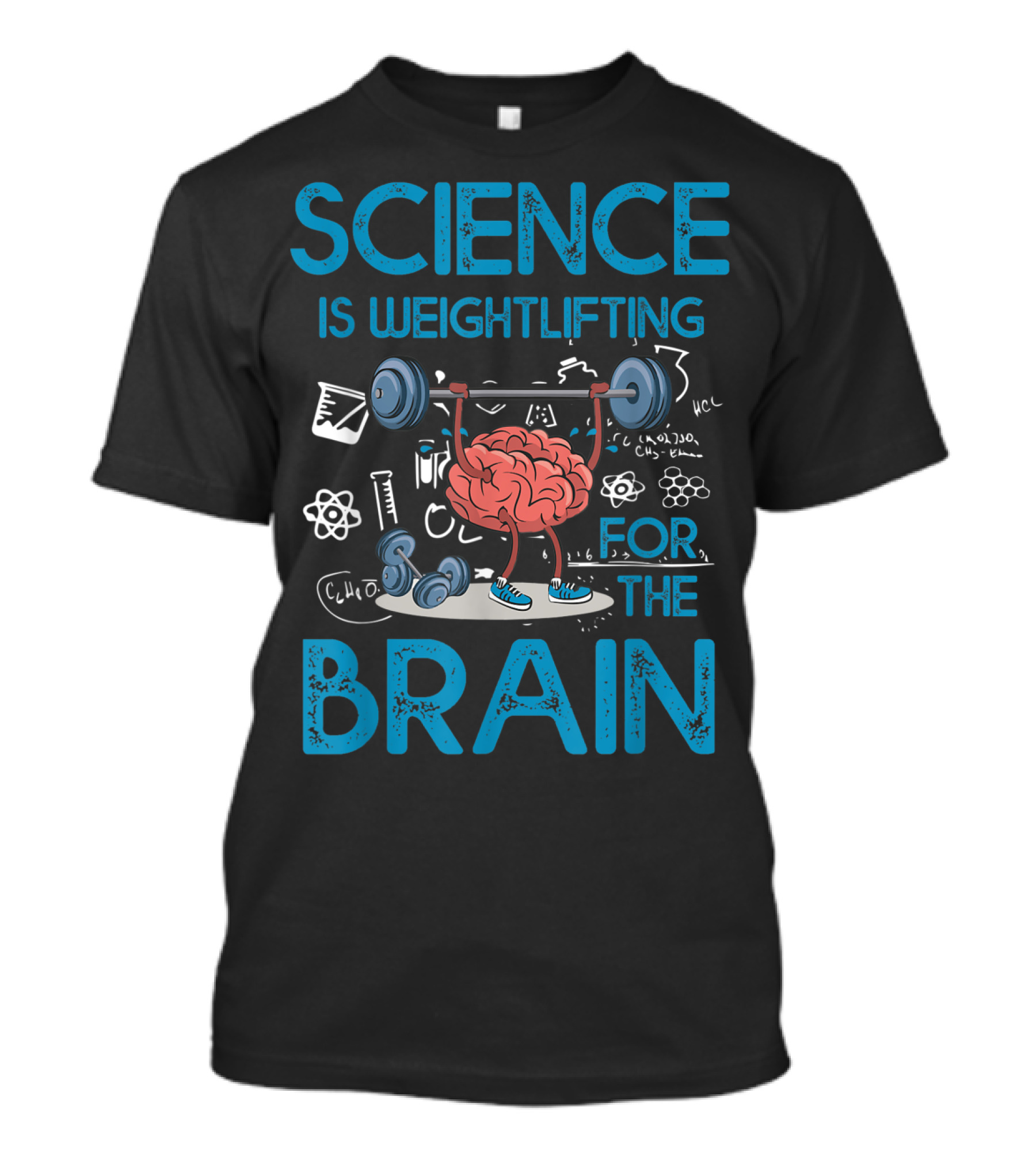 Science Is Weightlifting For The Brain Chemistry Physics Motif T-Shirt