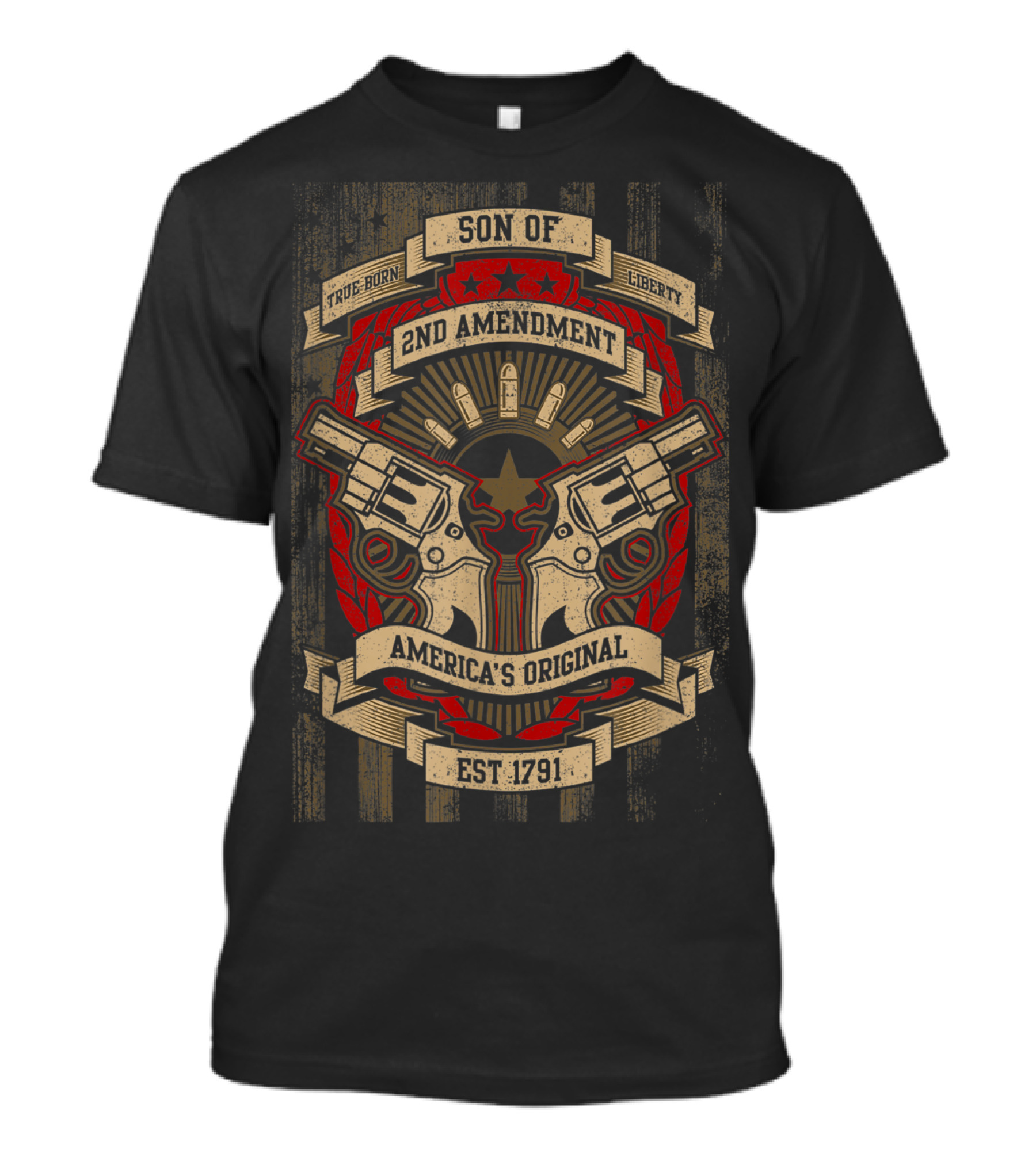 Son Of Liberty Second Amendment America's Original True Born Est 1791 T-Shirt