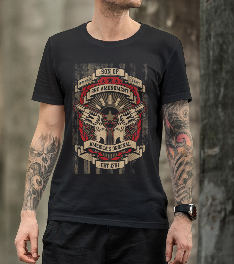 Son Of Liberty Second Amendment America's Original True Born Est 1791 T-Shirt