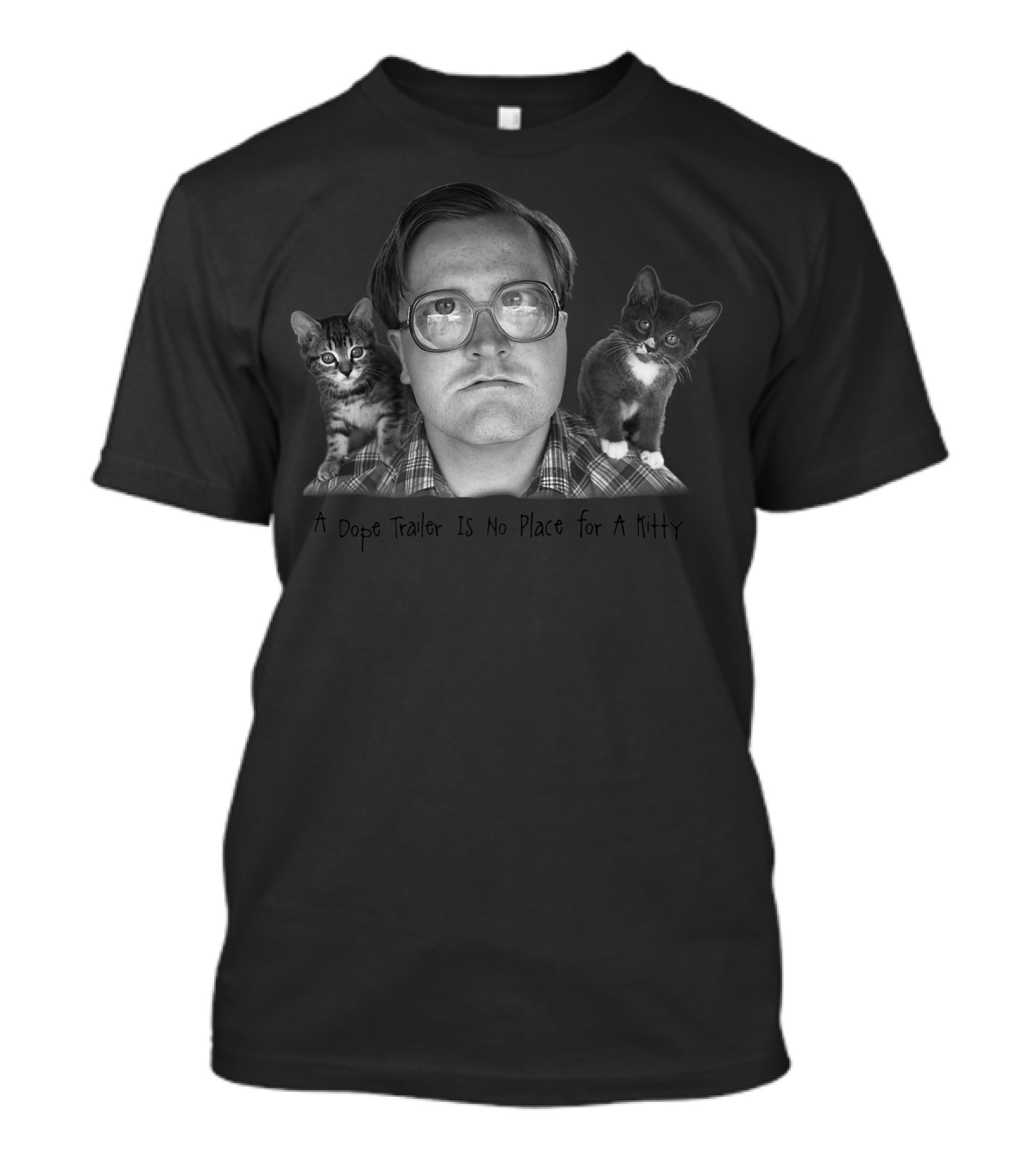 Trailer Park Boys A Dope Trailer Is No Place For A Kitty T-Shirt