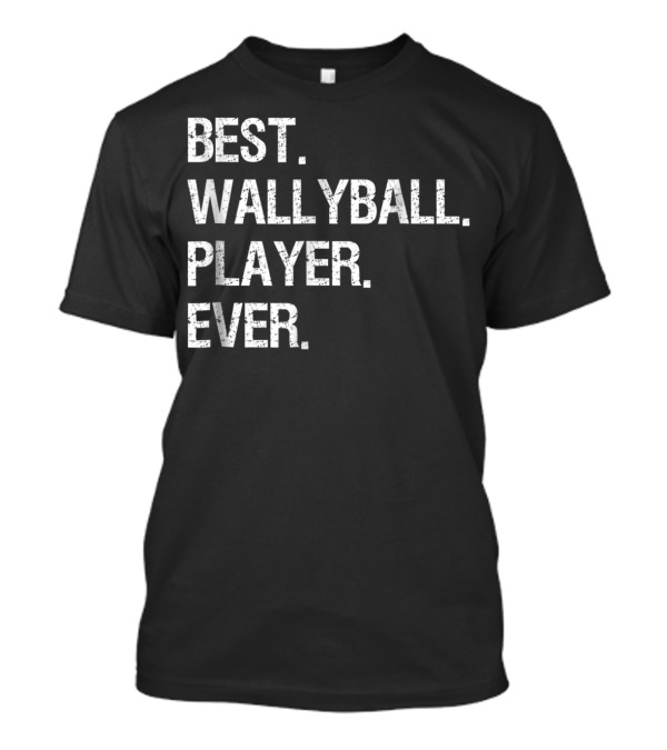 Best Wallyball Player Ever T-Shirt