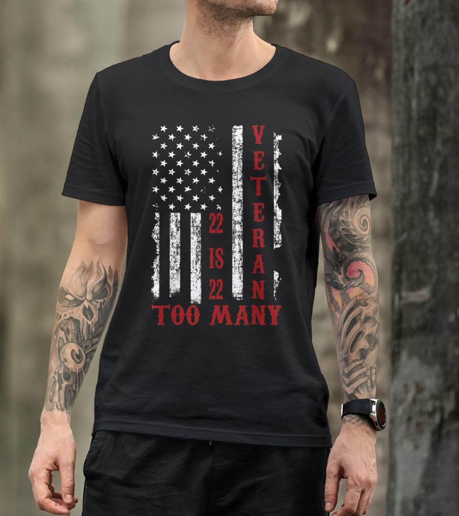22 Is 22 Too Many Veteran PTSD Awareness American Flag T-Shirt