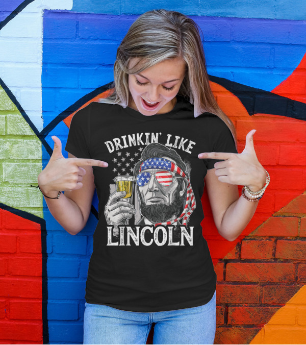 Drinkin' Like Lincoln 4Th Of July Patriotic USA Bandana T-Shirt
