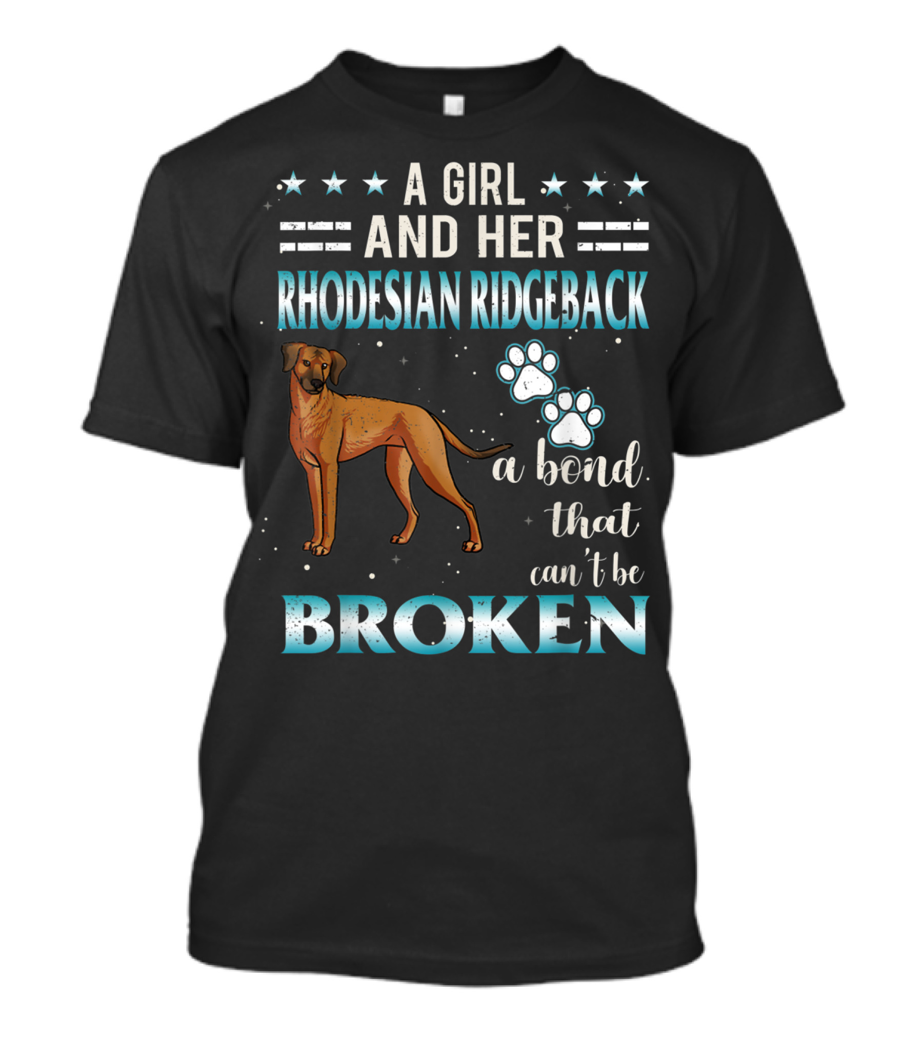 A Girl And Her Rhodesian Ridgeback A Bond That Can't Be Broken T-Shirt