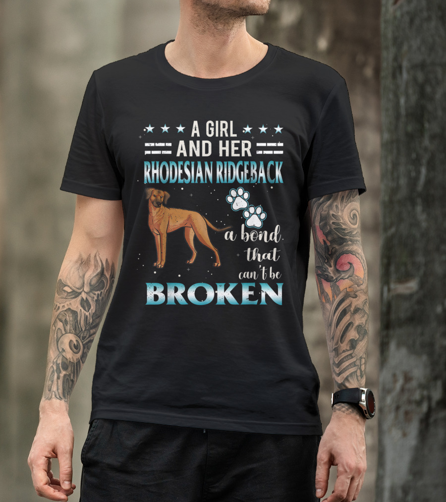 A Girl And Her Rhodesian Ridgeback A Bond That Can't Be Broken T-Shirt
