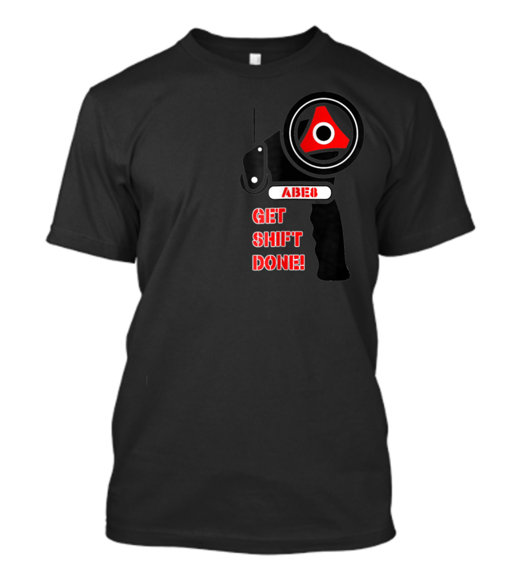 Abe8 Tape Gun Get Shift Done With Red Triangle T-Shirt