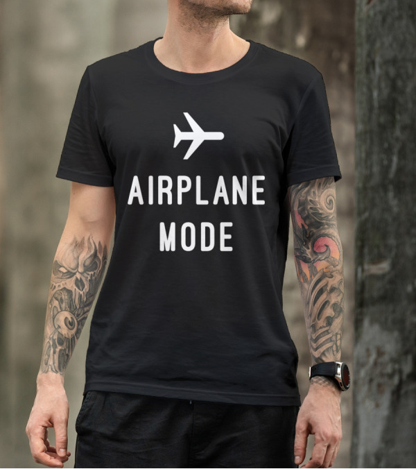 Airplane Mode With Airplane T-Shirt