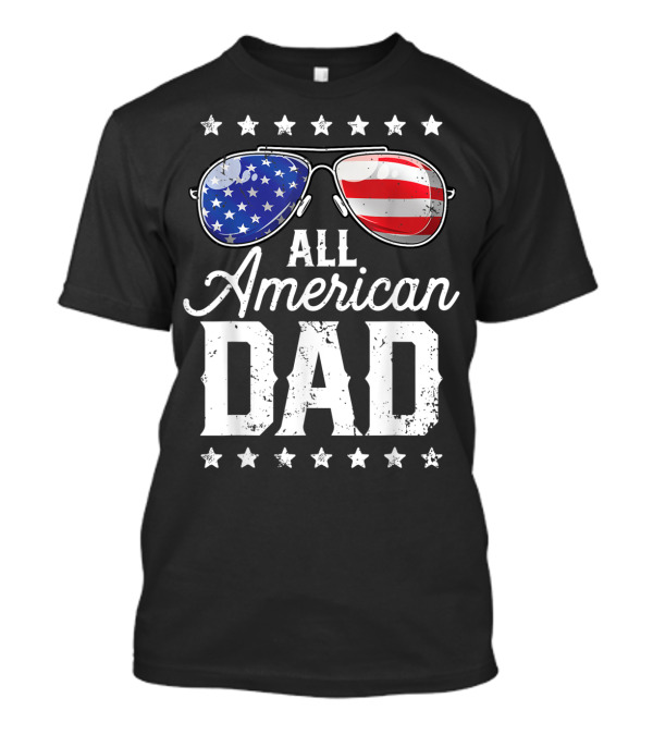 All American Dad Stars And Stripes Aviator Sunglasses 4Th Of July T-Shirt