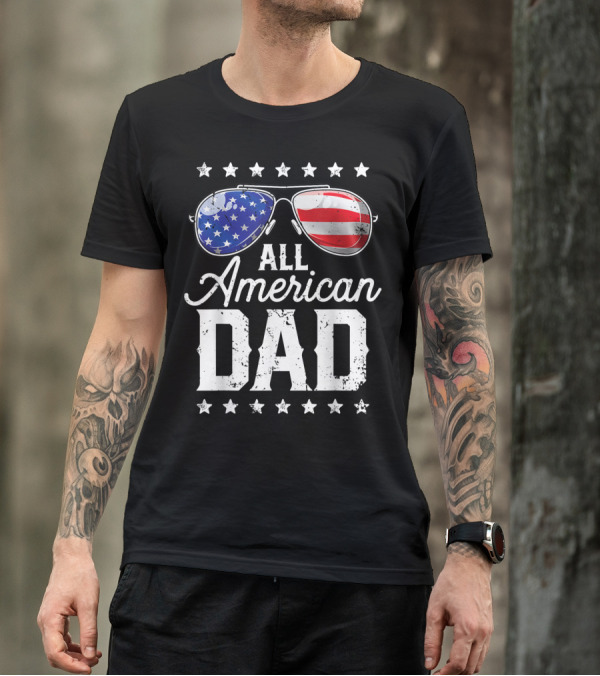 All American Dad Stars And Stripes Aviator Sunglasses 4Th Of July T-Shirt