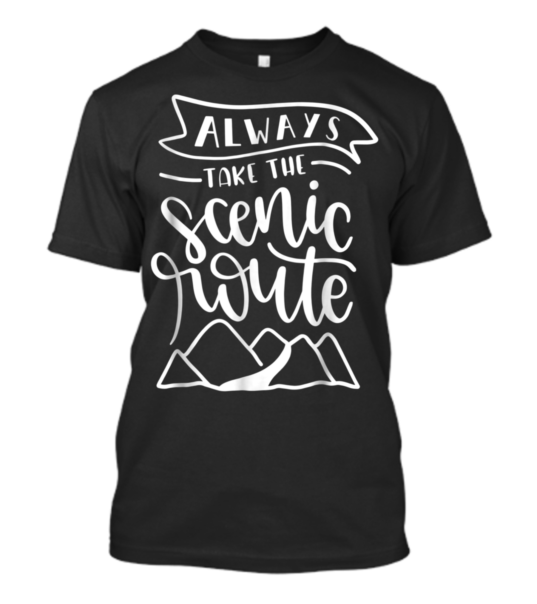 Always Take The Scenic Route Road Trip Lover Mountains T-Shirt
