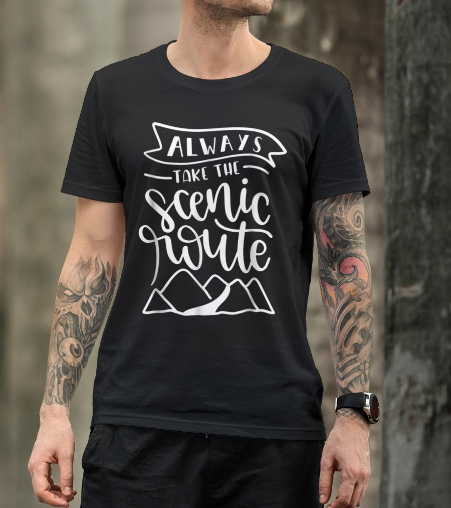 Always Take The Scenic Route Road Trip Lover Mountains T-Shirt