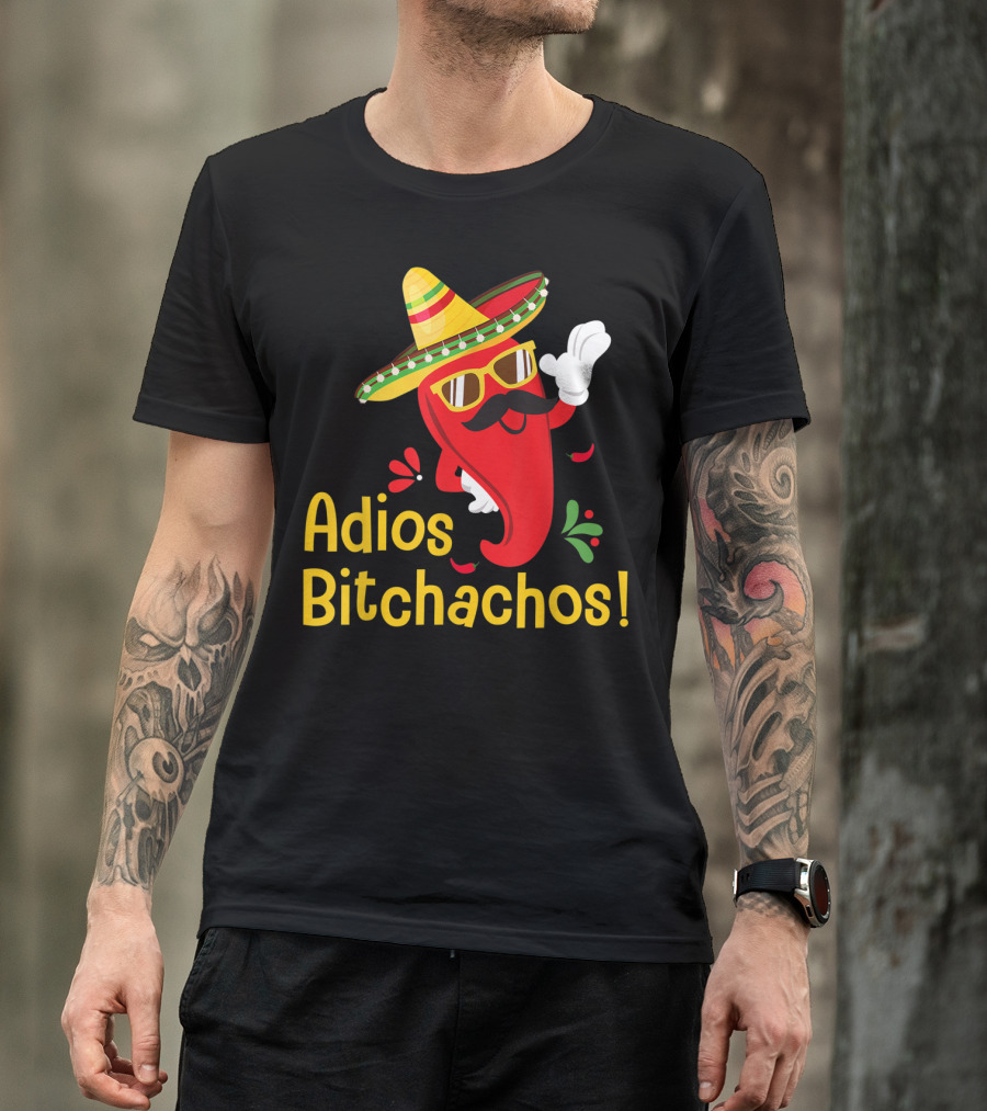 Adios Bitchachos Cinco De Mayo Mexican Sombrero Chili Pepper T-Shirt