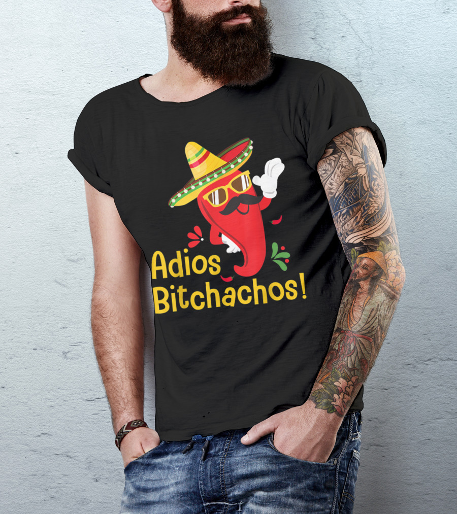 Adios Bitchachos Cinco De Mayo Mexican Sombrero Chili Pepper T-Shirt