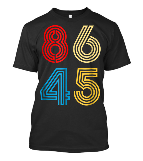 Anti Trump 8645 Retro Colorful Numbers T-Shirt