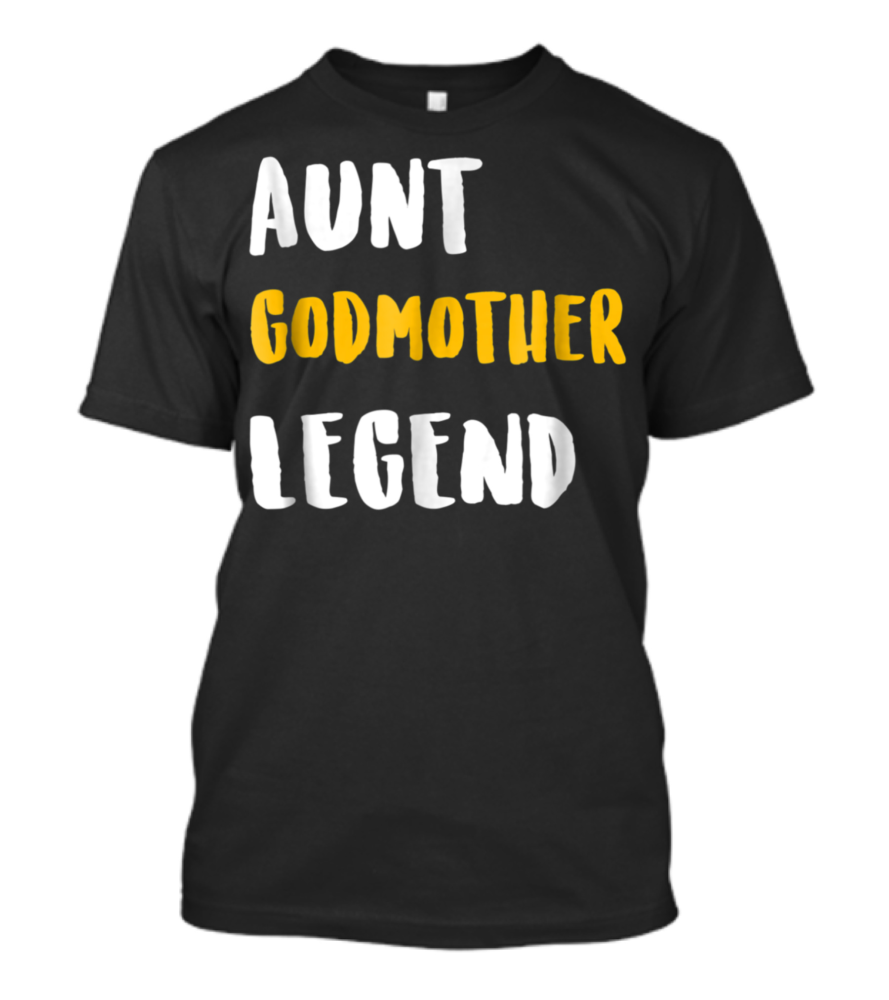 Aunt Godmother Legend T-Shirt
