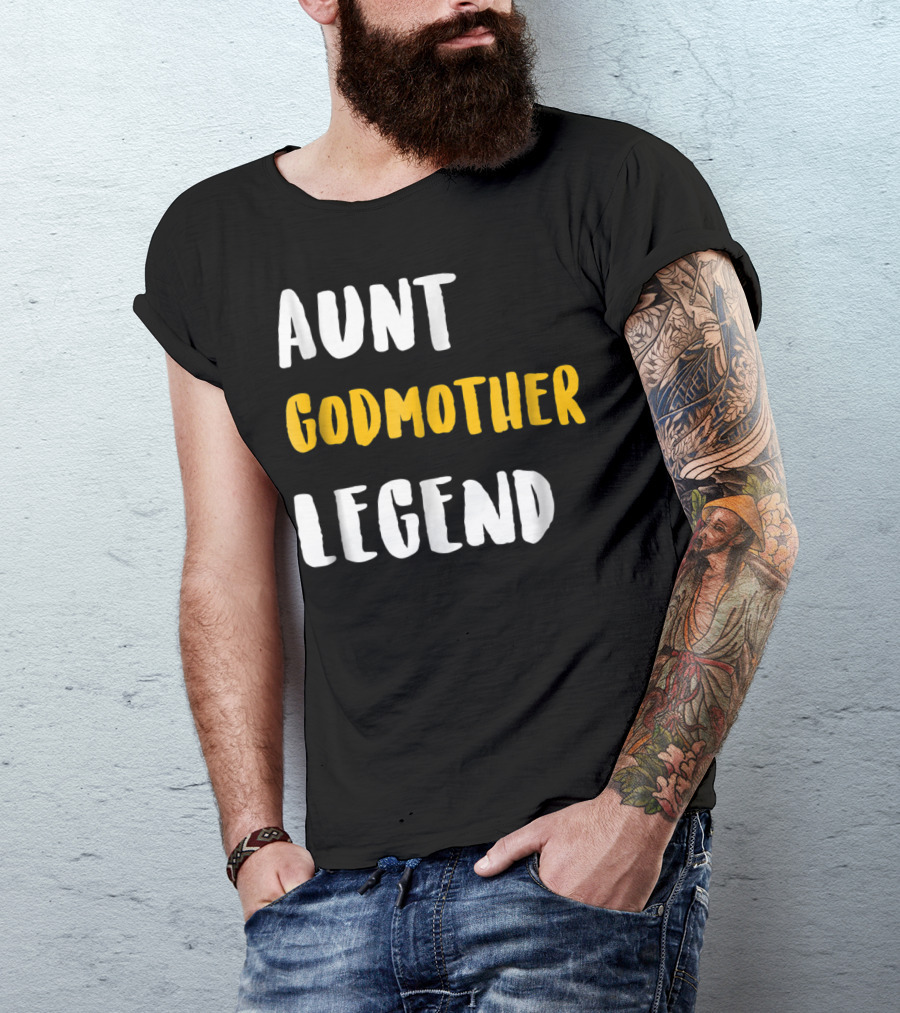 Aunt Godmother Legend T-Shirt