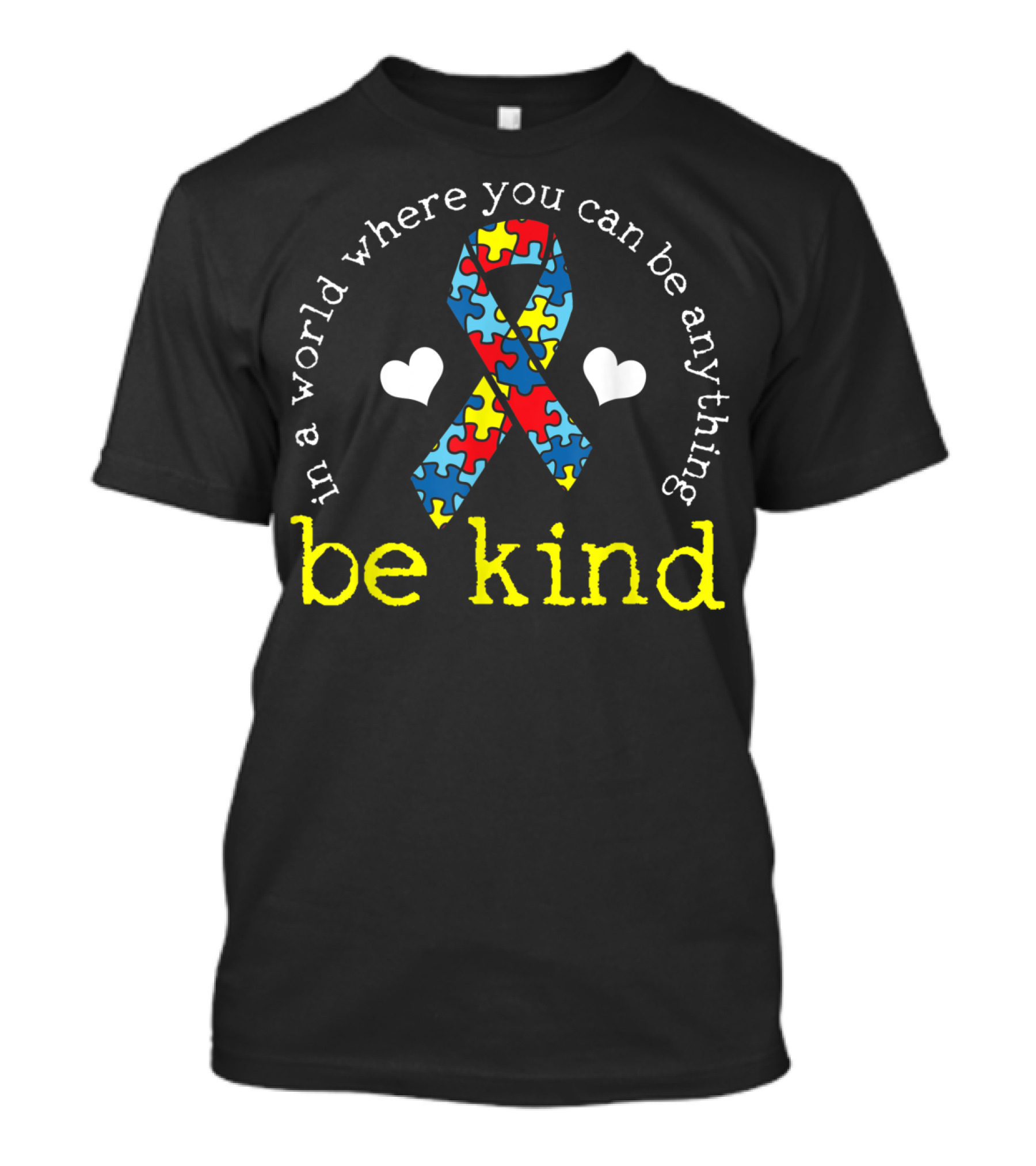 In A World Where You Can Be Anything Be Kind Autism Awareness Puzzle Ribbon Heart T-Shirt