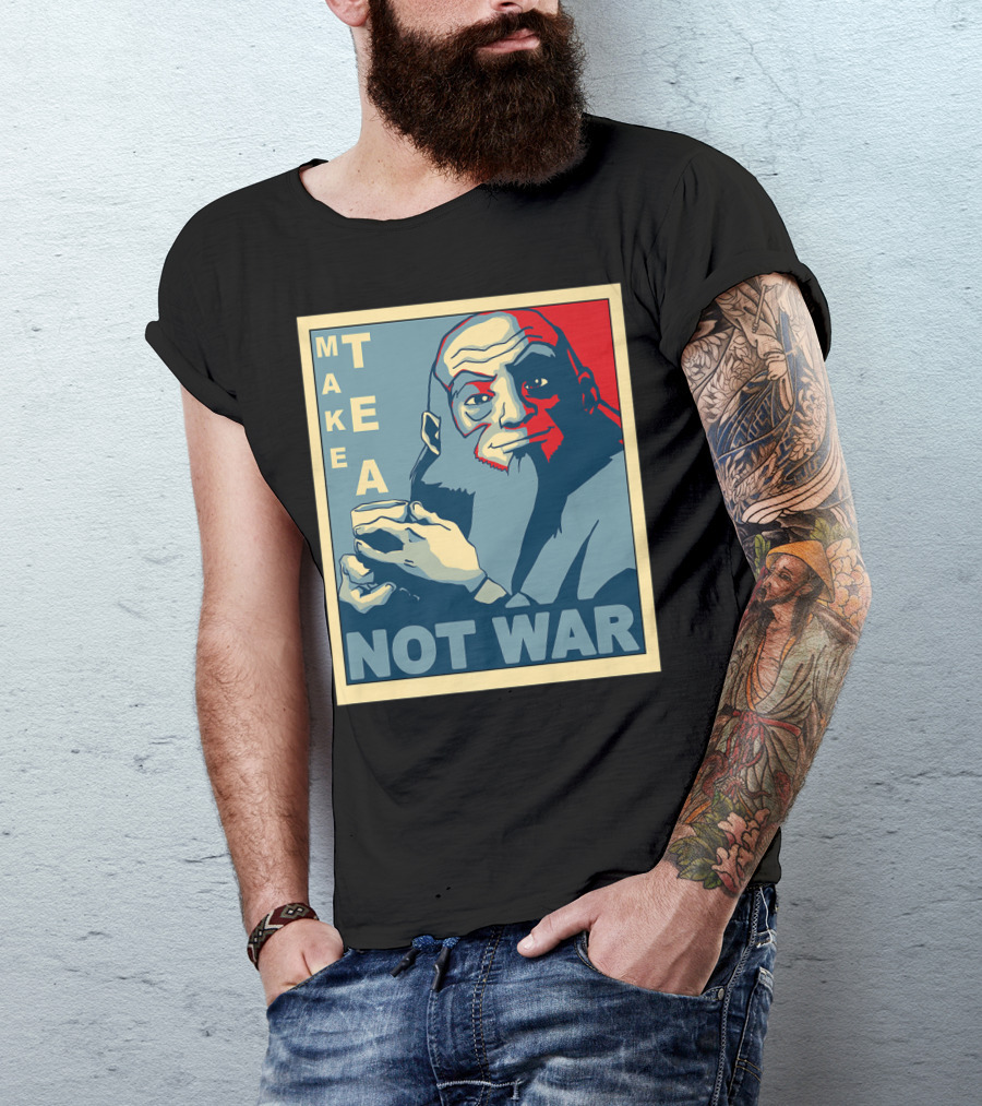 Avatar Make Tea Not War Uncle Iroh Propaganda T-Shirt