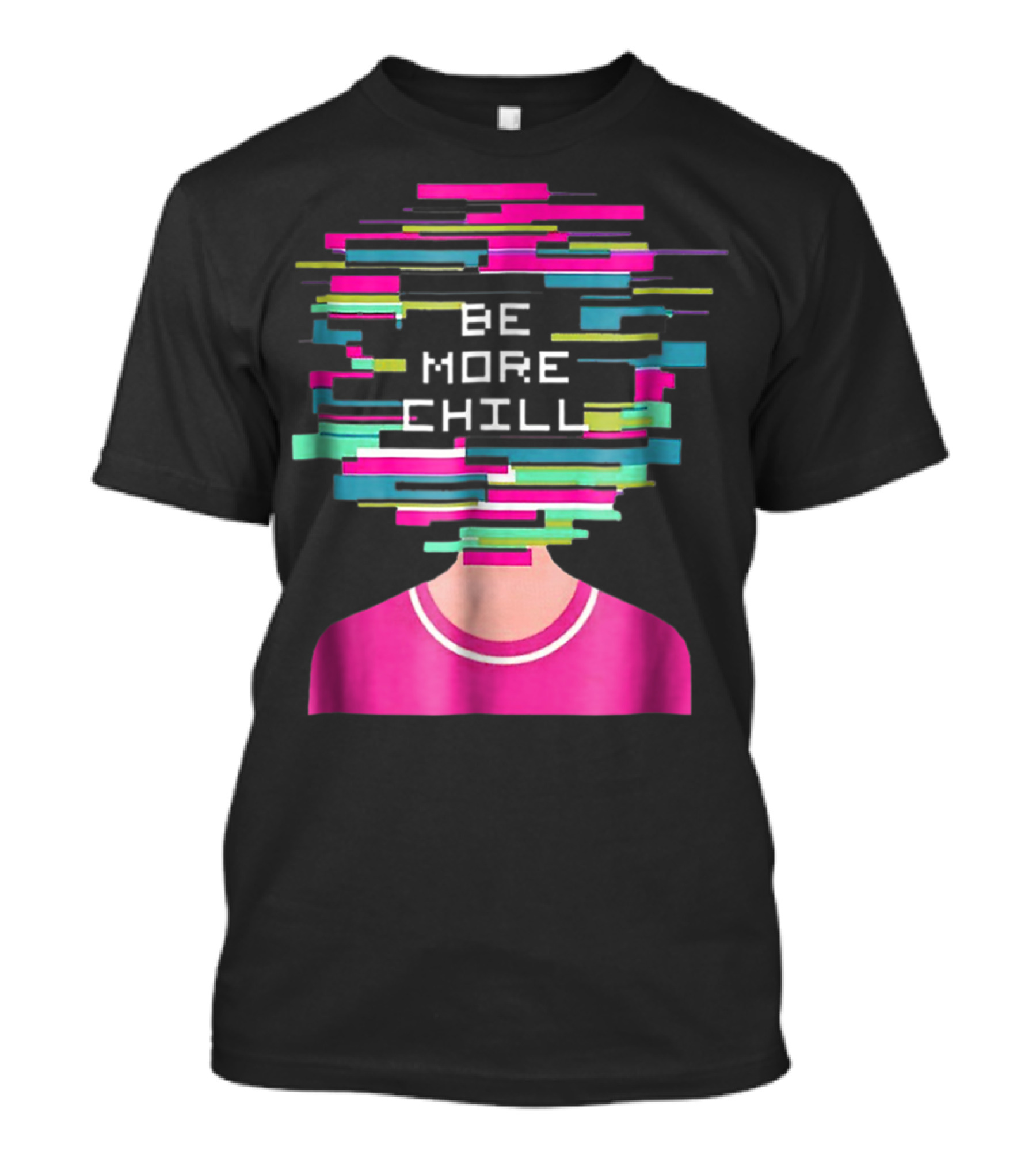 Be More Chill Multicolored Glitch Head T-Shirt