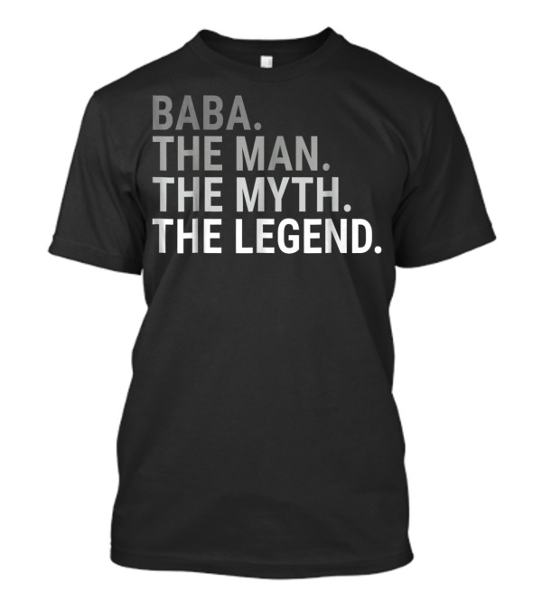 Baba The Man The Myth The Legend T-Shirt