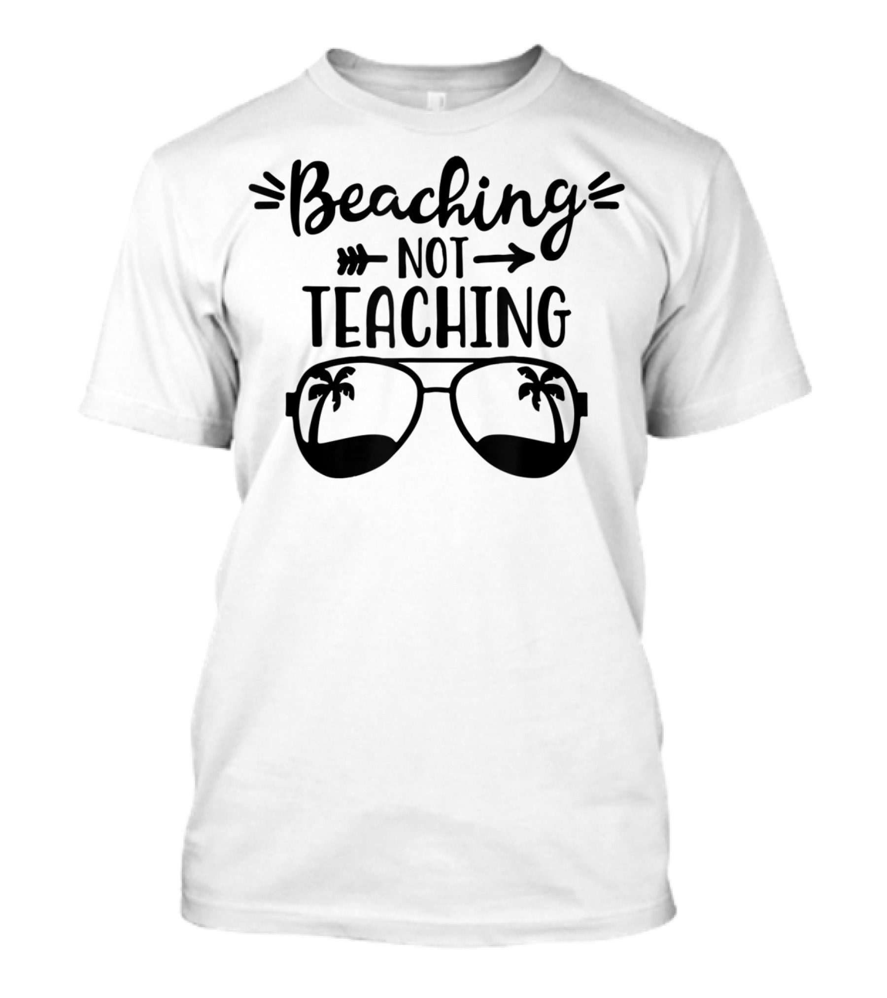 Beaching Not Teaching Last Day Teacher Sunglasses Palm Trees T-Shirt