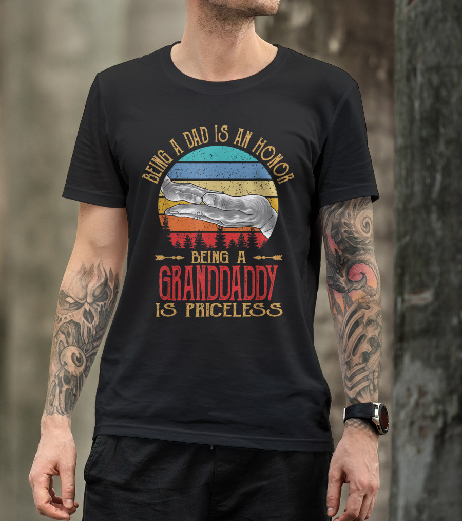 Being A Dad Is An Honor Being A Granddaddy Is Priceless T-Shirt