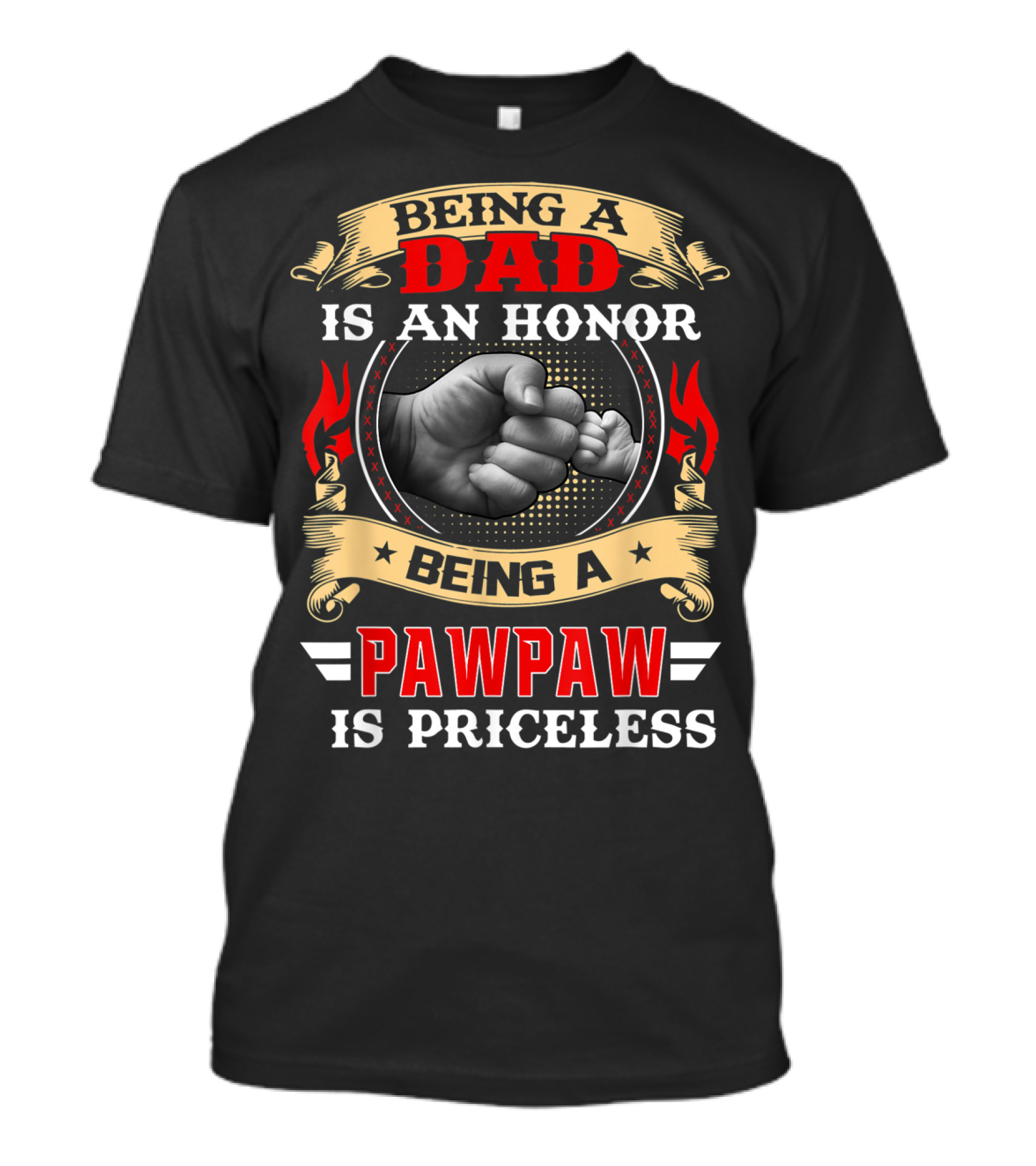 Being A Dad Is An Honor Being A Pawpaw Is Priceless T-Shirt