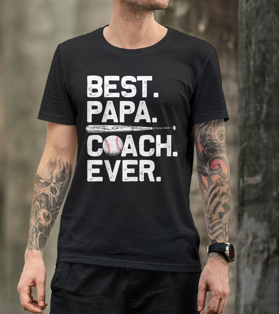 Best Papa Best Coach Ever Baseball T-Shirt