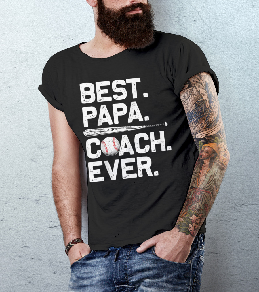 Best Papa Best Coach Ever Baseball T-Shirt