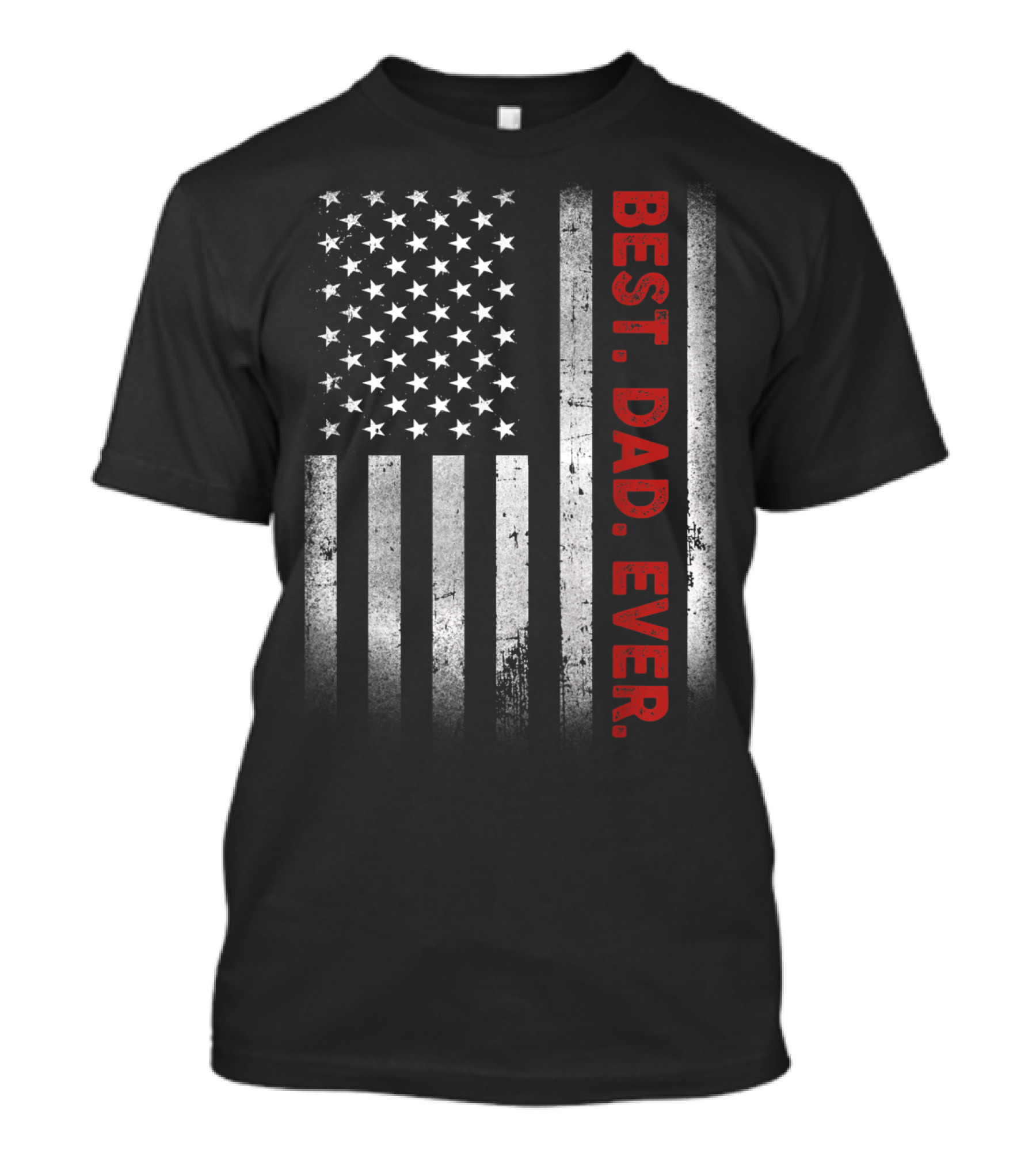 Best Dad Ever USA Flag Patriotic 90 T-Shirt