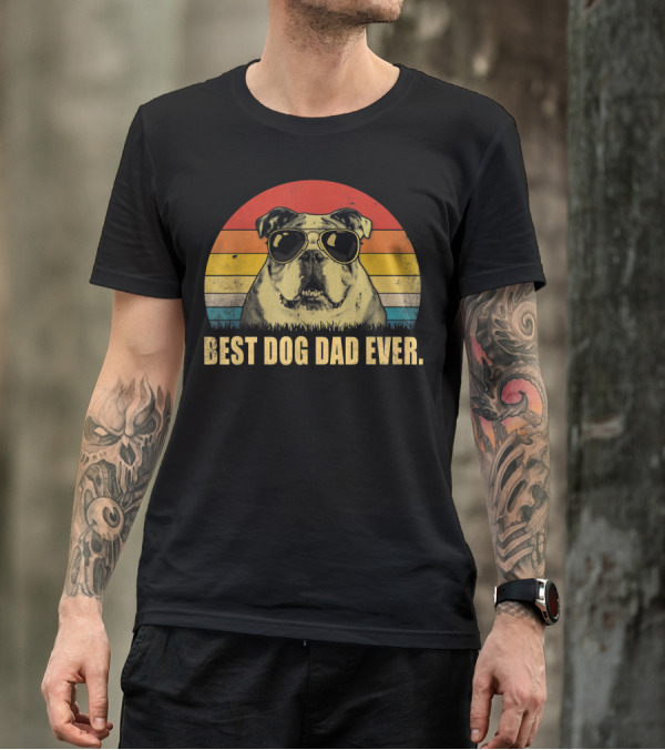 BEST DOG DAD EVER ENGLISH BULLDOG DADDY FATHER SUNSET STRIPES T-Shirt