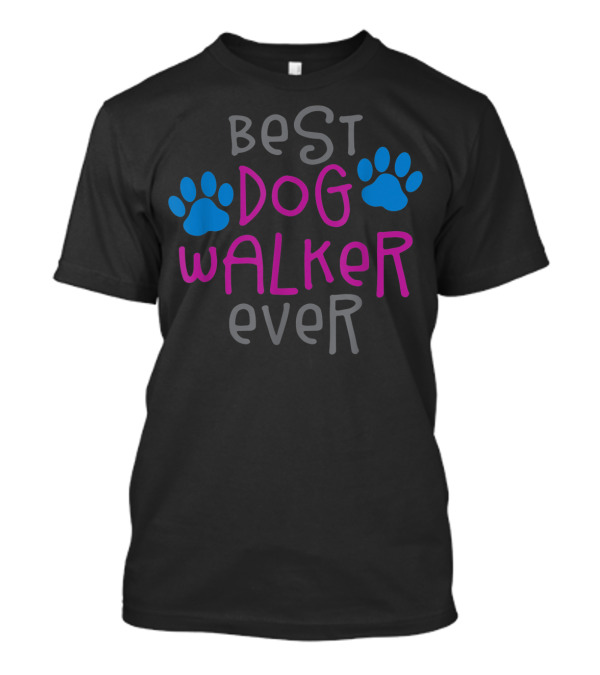 Best Dog Walker Ever Puppy Paw Print Greatest Pet Sitter T-Shirt
