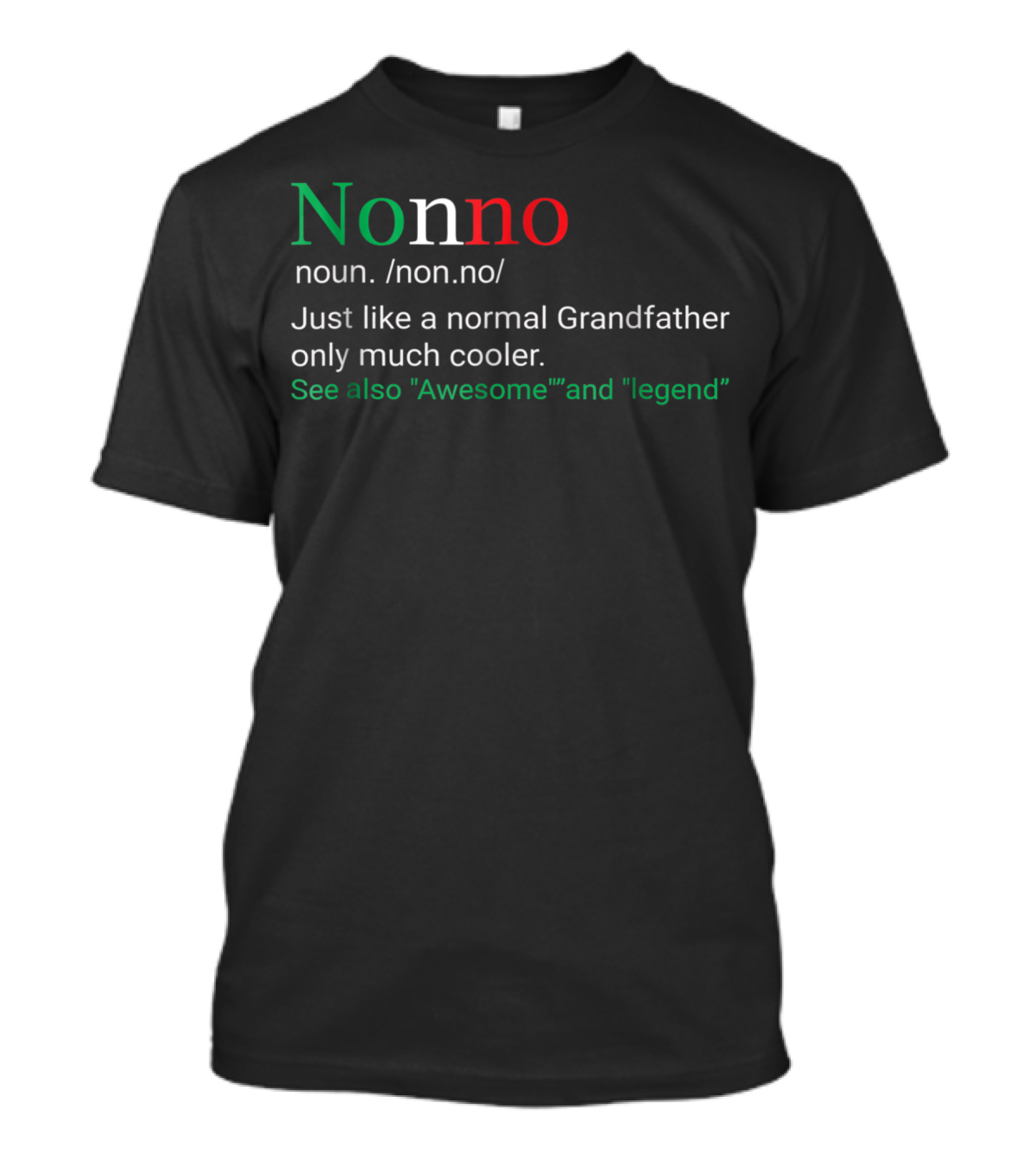 Nonno Italian Grandfather Just Like Awesome Legend T-Shirt