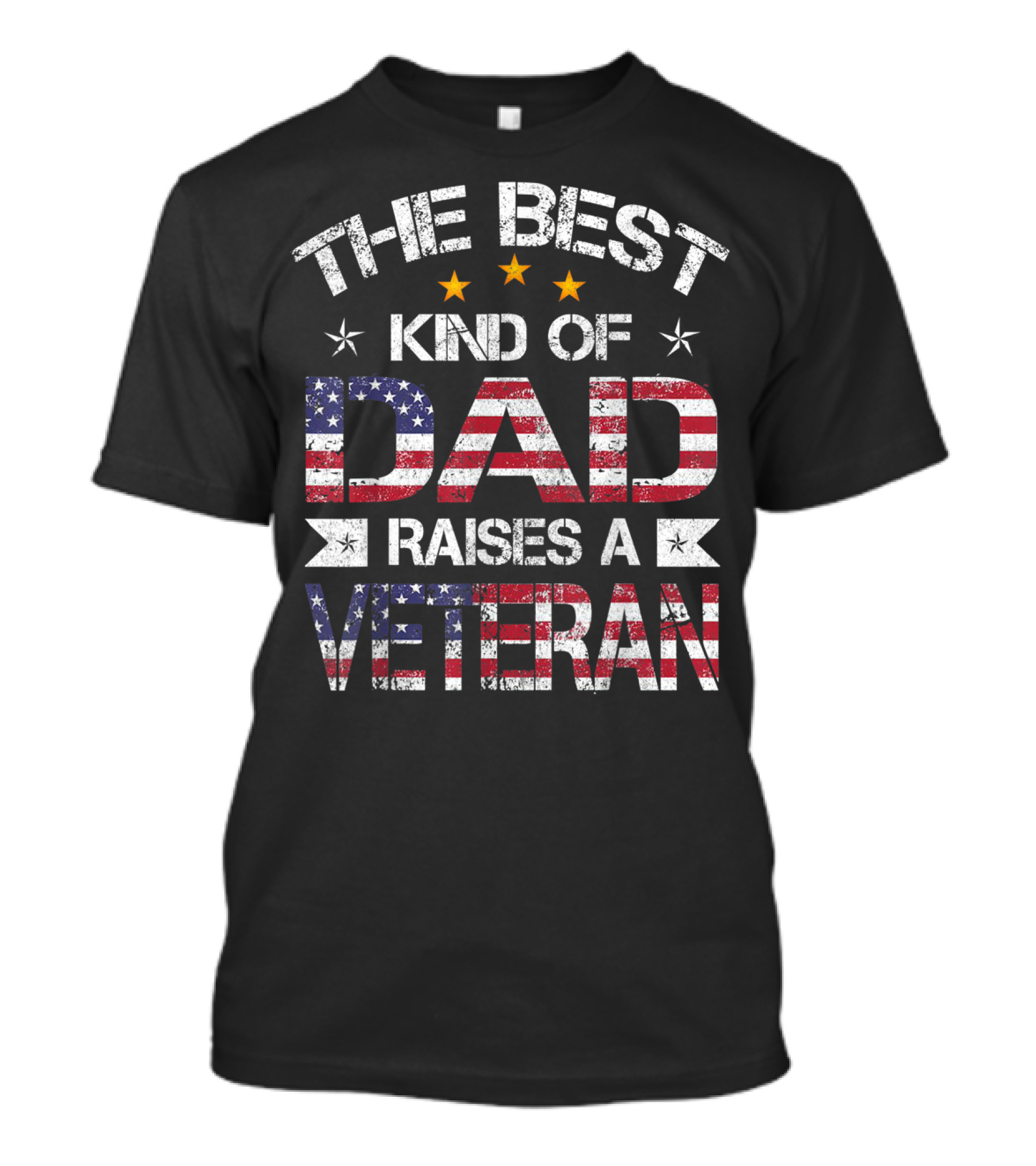 The Best Kind Of Dad Raises A Veteran Patriotic T-Shirt