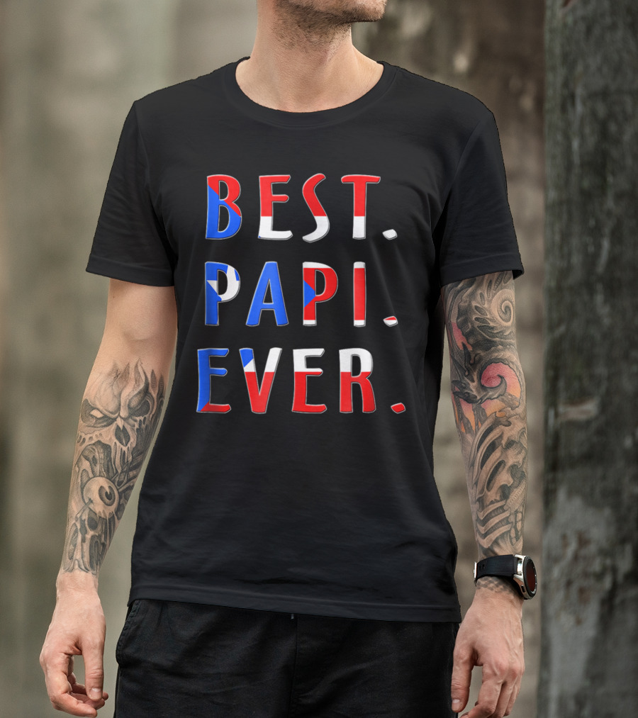 Best Papi Ever Puerto Rican Flag Boricua T-Shirt