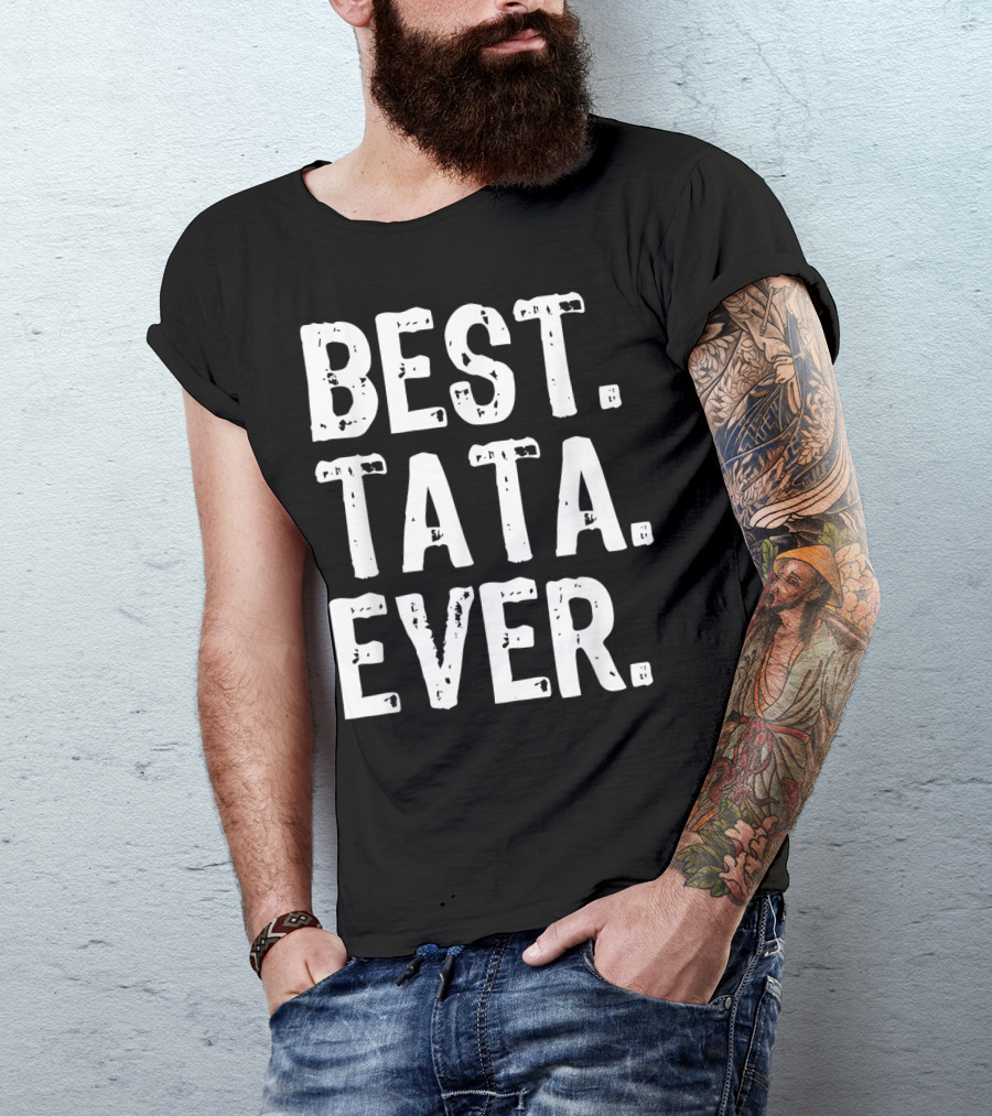 BEST TATA EVER T-Shirt
