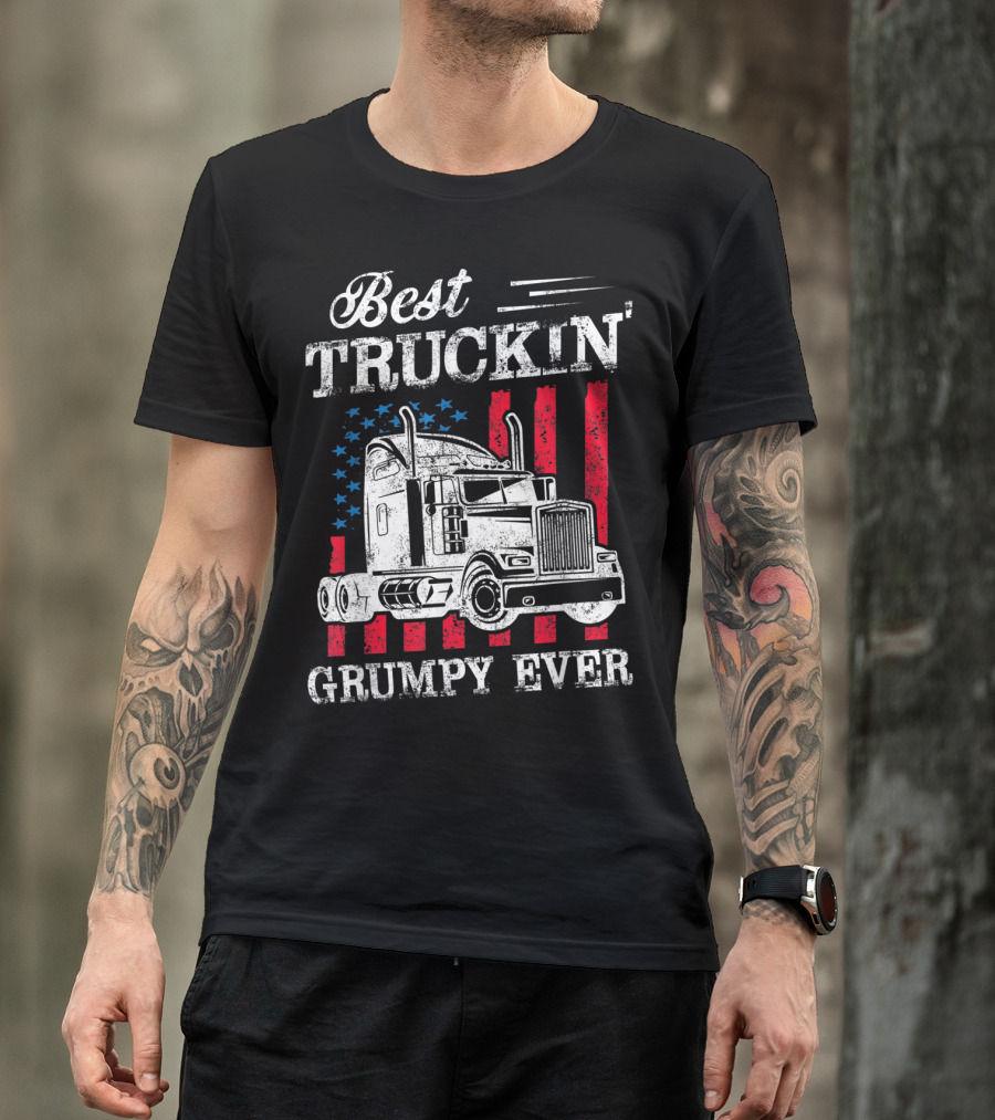 Best Truckin Grumpy Ever Patriotic American Flag Truck T-Shirt