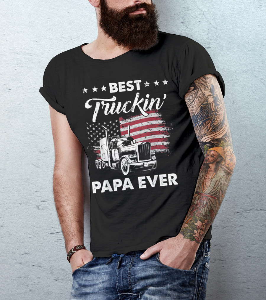 Best Truckin Papa Ever American Flag Trucking T-Shirt